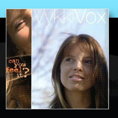 Vykki Vox/Can You Feel It?