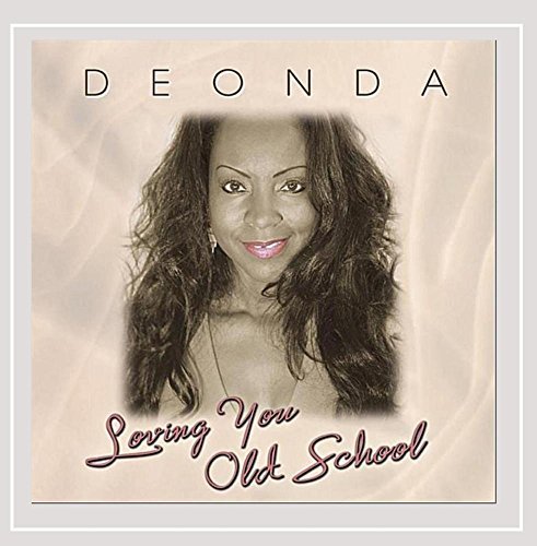 Deonda/Loving You Old School