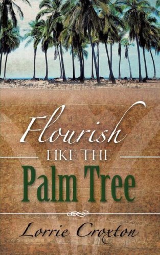 Lorrie Croxton Flourish Like The Palm Tree 