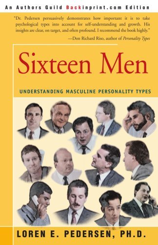Loren E. Pedersen Sixteen Men Understanding Masculine Personality Types 