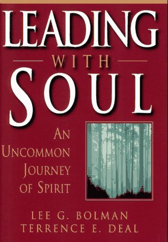 Lee G. Bolman Terrence E. Deal/Leading With Soul: An Uncommon Journey Of Spirit (