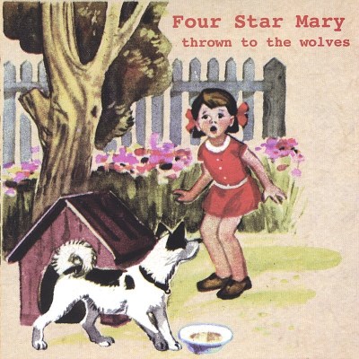 Four Star Mary/Thrown To The Wolves