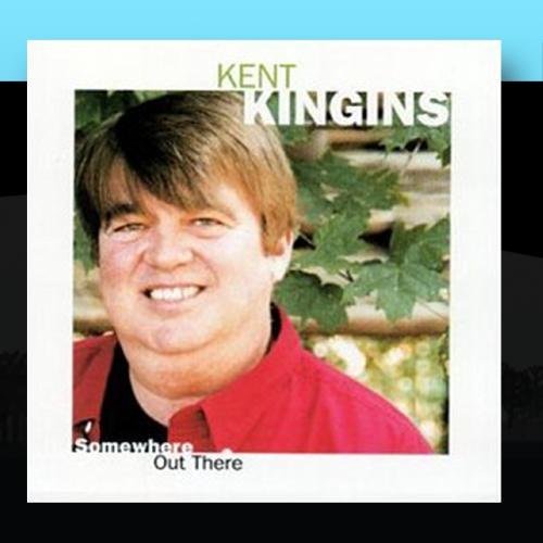 Kent Kingins/Somewhere Out There