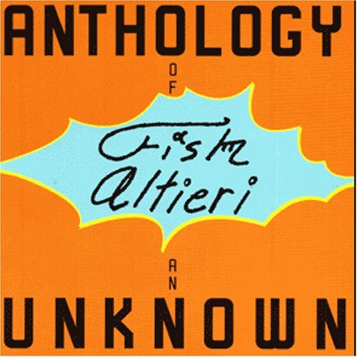 Fish Altieri/Anthology Of An Unknown