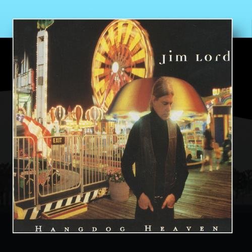 Jim Lord/Hangdog Heaven