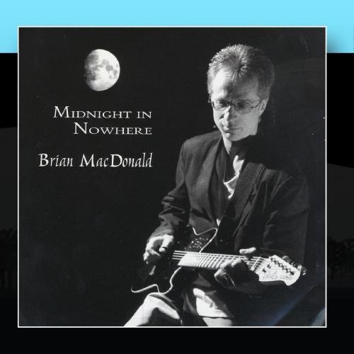 Brian Macdonald/Midnight In Nowhere