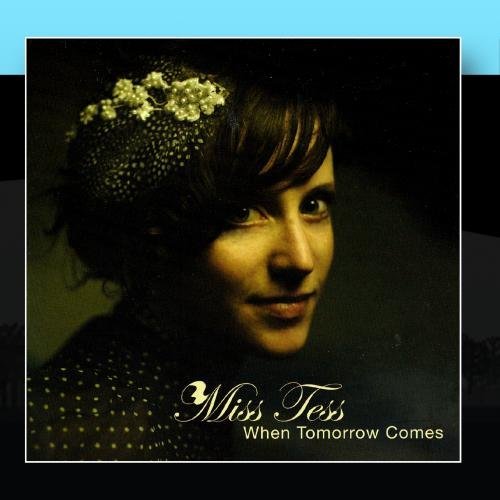 Miss Tess/When Tomorrow Comes