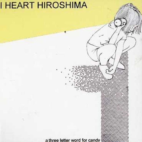 I Heart Hiroshima/3 Letter Word For Candy@Import-Aus