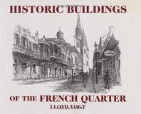 Lloyd Vogt Historic Buildings Of The French Quarter 