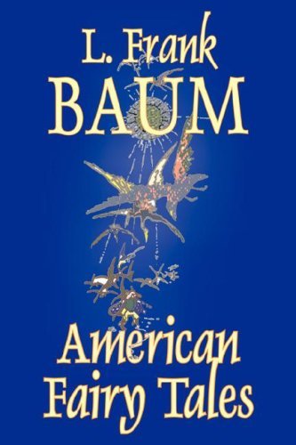 L. FRANK BAUM/American Fairy Tales