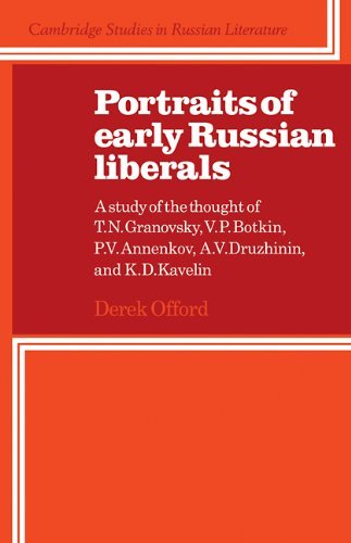 Derek Offord Portraits Of Early Russian Liberals A Study Of The Thought Of T. N. Granovsky V. P. 