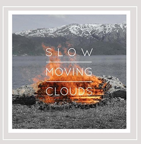 Slow Moving Clouds/Os