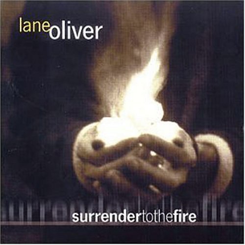 Lane Oliver/Surrender To The Fire