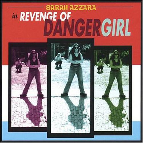 Sarah Azzara/Revenge Of Dangergirl