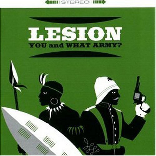 Lesion/You & What Army?