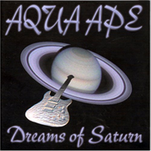 Aqua Ape/Dreams Of Saturn