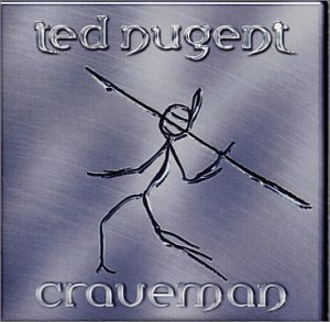 Ted Nugent/Craveman@Explicit Version