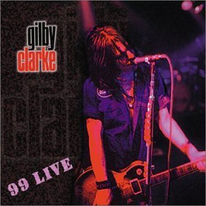 Gilby Clarke/99 Live