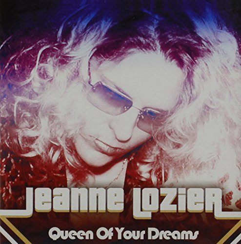 Jeanne Lozier/Queen Of Your Dreams