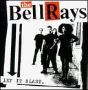 Bellrays/Let It Blast