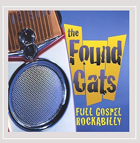 Found Cats/Full Gospel Rockabilly