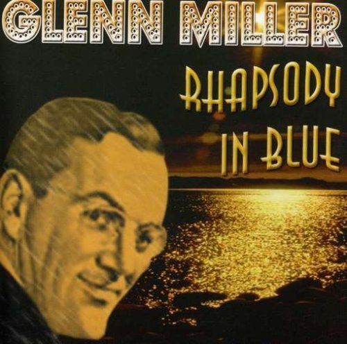 Glenn Miller/Rhapsody In Blue@Import-Gbr