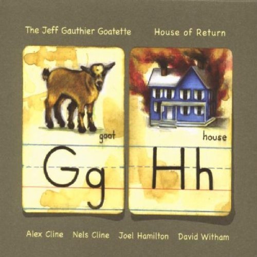 Jeff Goatette Gauthier/House Of Return