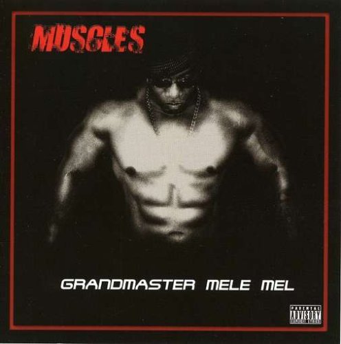 Grandmaster Mele Mel/Muscles@Explicit Version