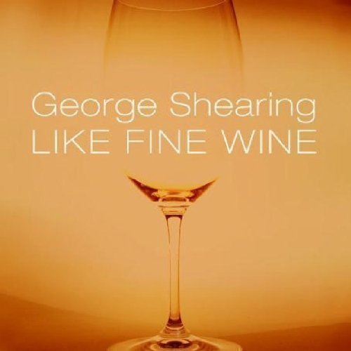 George Shearing/Like Fine Wine