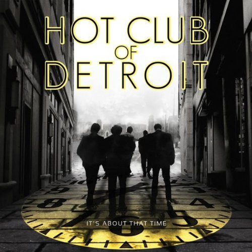 Hot Club Of Detroit It's About Time 