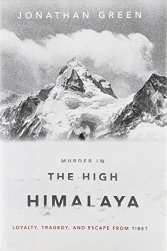 Jonathan Green/Murder in the High Himalaya@Loyalty,Tragedy,and Escape from Tibet