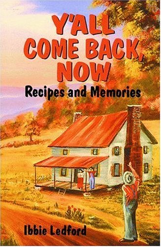 Ibbie Ledford Y'all Come Back Now Recipes And Memories 