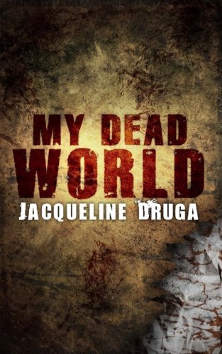 Jacqueline Druga/My Dead World