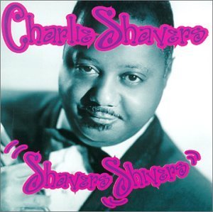 Charlie Shavers/Shavers Shivers