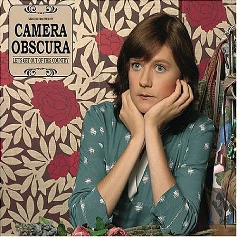 Camera Obscura/Let's Get Out Of This Country