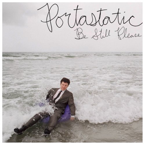Portastatic/Be Still Please@.