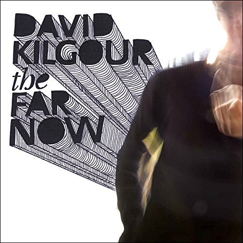 David Kilgour/Far Now@.