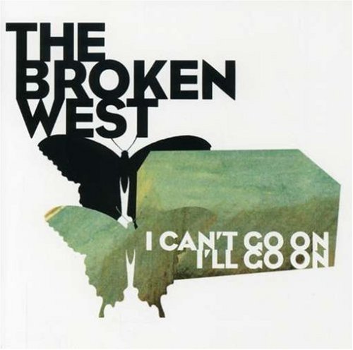 Broken West/I Cant Go On Ill Go On@I Cant Go On Ill Go On