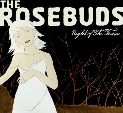 Rosebuds/Night Of The Furies