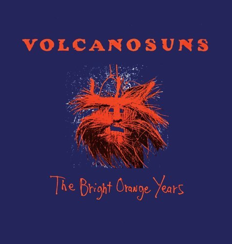 Volcano Suns/Bright Orange Years@.
