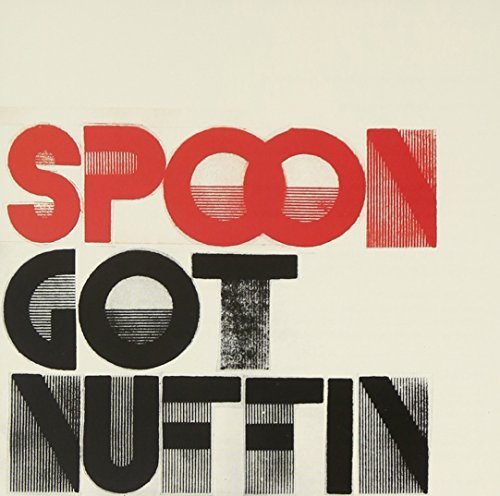 Spoon/Got Nuffin@.