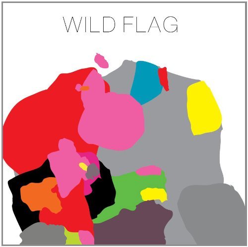 Wild Flag Wild Flag . 