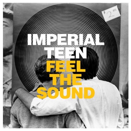 Imperial Teen/Feel The Sound@.