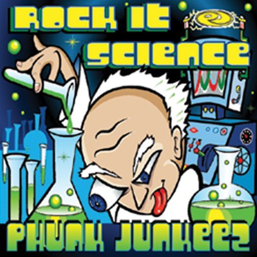 Phunk Junkeez Rock It Science 