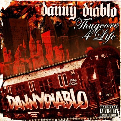 Danny Diablo/Thugcore 4 Life@Explicit Version