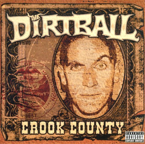 Dirtball/Crook County@Explicit Version