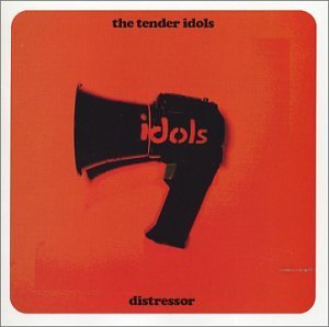 Tender Idols/Distressor