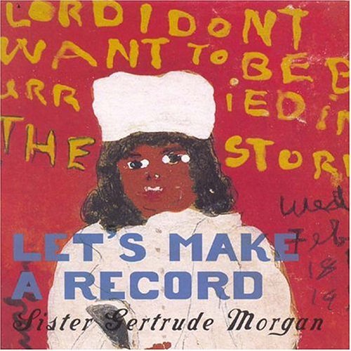 Sister Gertrude Morgan/Let's Make A Record