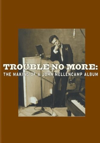 John Mellencamp/Trouble No More