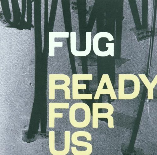 Fug/Ready For Us